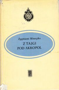 Miniatura okładki Mineyko Zygmunt A tajgi pod Akropol. Wspomnienia z lat 1848-1866.