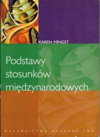 Miniatura okładki Mingst Karten Podstawy stosunków międzynarodowych.