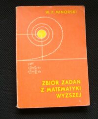 Miniatura okładki Minorski W.P. Zbiór zadań z matematyki wyższej.