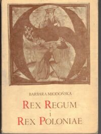 Miniatura okładki Miodońska Barbara Rex Regum i Rex Poloniae w dekoracji malarskiej graduału Jana Olbrachta i pontyfikatu Erazma Ciołka.