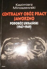 Miniatura okładki Miroszewski Kazimierz Centralny Obóz Pracy Jaworzno. Podobóz ukraiński(1947-1949)











