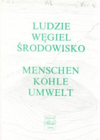 Miniatura okładki Misiak Władysław, Fowler Angus /po red./ Ludzie-węgiel-środowisko. Doświadczenia na granicy Polski z Unią Europejską. Menschen-Kohle-Umwelt. Die Erfarhungen auf dem Grenzgebiet Polens und der Europaischen Union.