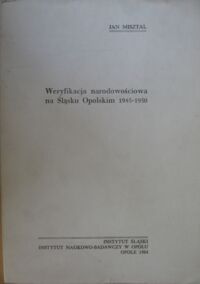 Miniatura okładki Misztal Jan Weryfikacja narodowościowa na Śląsku Opolskim 1945-1950.