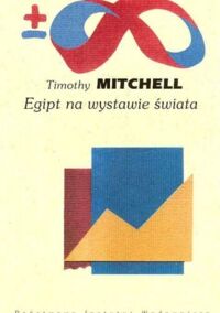 Miniatura okładki Mitchell Timothy Egipt na wystawie świata. /Biblioteka Myśli Współczesnej/