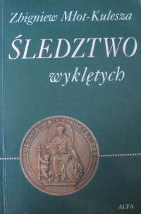 Miniatura okładki Młot-Kulesza Zbigniew Śledztwo wyklętych.