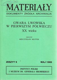 Miniatura okładki Młotek Mieczysław /opr./ Gwara lwowska w pierwszym półroczu XX wieku. /Materiały. Dokumenty. Źródła. Arciwalia. Zeszyt 5. Maj 1989/