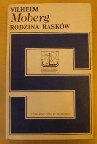 Miniatura okładki Moberg Vilhelm Rodzina Rasków. /Seria Dzieł Pisarzy Skandynawskich/