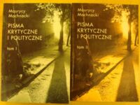 Miniatura okładki Mochancki Maurycy Pisma krytyczne i polityczne. Tom I-II.