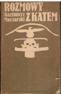 Zdjęcie nr 1 okładki Moczarski Kazimierz Rozmowy z katem.