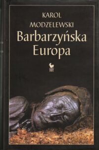 Miniatura okładki Modzelewski Karol Barbarzyńska Europa.