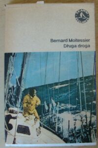 Miniatura okładki Moitessier Bernard Długa droga. Samotnie między niebem i morzem. /Sławni Żeglarze/