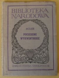 Miniatura okładki Molier /oprac. T. Boy-Żeleński/ Pocieszne wykwintnisie. Komedia. /Seria II. Nr 43/