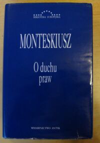 Miniatura okładki Monteskiusz /przeł. Żeleński-Boy Tadeusz/ O duchu praw. /Biblioteka Europejska/