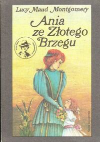 Miniatura okładki Montgomery Lucy Maud /ilustr. B. Zieleniec/ Ania ze Złotego Brzegu.