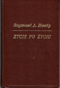 Miniatura okładki Moody Raymond A. Życie po życiu.