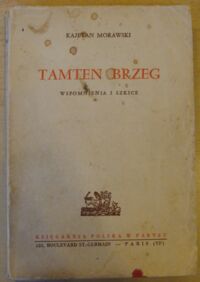 Miniatura okładki Morawski Kajetan Tamten brzeg. Wspomnienia i szkice.