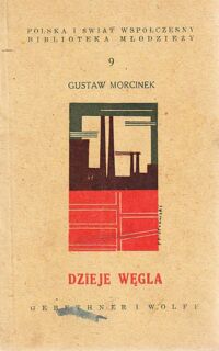 Miniatura okładki Morcinek Gustaw Dzieje węgla. /Polska i świat współczesny. Biblioteka Młodzieży 9/