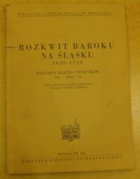 Miniatura okładki Morelowski Marian /oprac./ Rozkwit baroku na Śląsku 1650-1750. Wystawa grafiki i rysunków maj lipiec 1952.