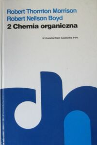 Zdjęcie nr 2 okładki Morrison R. T., Boyd R. N. Chemia organiczna . Tom 1/2.