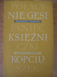 Miniatura okładki Morstin Ludwik H. Dramaty polskie. Polacy nie gęsi. Taniec księżniczki. Kopciuszek.