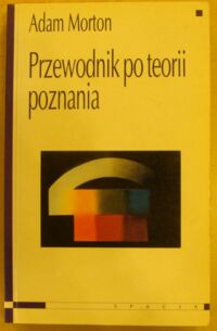 Miniatura okładki Morton Adam Przewodnik po teorii poznania.