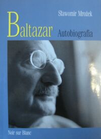 Zdjęcie nr 1 okładki Mrożek Sławomir Baltazar. Autobiografia.