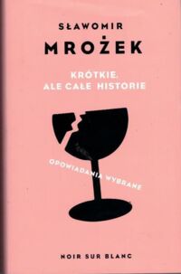 Miniatura okładki Mrożek  Sławomir Krótkie, ale całe historie.