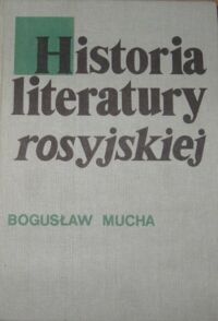 Miniatura okładki Mucha Bogusław Historia literatury rosyjskiej. Zarys.