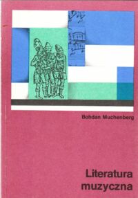 Miniatura okładki Muchenberg Bohdan Literatura muzyczna.