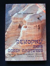 Miniatura okładki Muchowski Piotr Rękopisy znad Morza Martwego. Qumran - Wadi Murabbaat - Masada - Nachal Chewer. /Biblioteka Zwojów. Tło Nowego Testamentu. T.5/