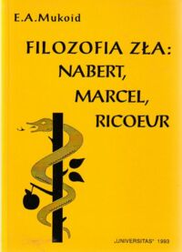 Miniatura okładki Mukoid Ewa A. Filozofia zła: Nabert, Marcel, Ricoeur.