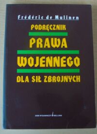 Miniatura okładki Mulinen de Frederic Podręcznik prawa wojennego dla sił zbrojnych. 