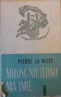 Miniatura okładki Mure Pierre La Miłość nie jedno ma imię.