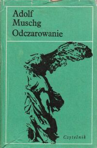 Miniatura okładki Muschg Adolf Odczarowanie. /Nike/