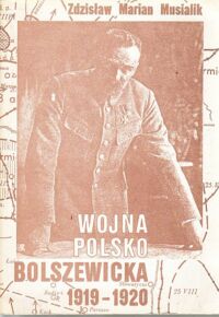 Miniatura okładki Musialik Zdzisław Marian Wojna polsko- bolszewicka 1919-1920.