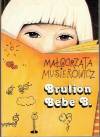 Miniatura okładki Musierowicz Małgorzata	 Brulion Bebe B.