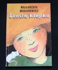 Miniatura okładki Musierowicz Małgorzata Szósta klepka.