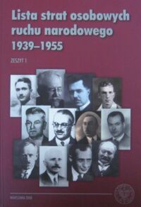 Miniatura okładki Muszyński Wojciech, Mysiakowska Jolanta /red./ Lista strat osobowych ruchu narodowego 1939-1955. Zeszyt 1.