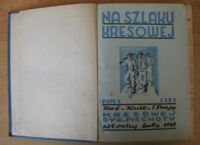 Miniatura okładki  Na Szlaku Kresowej. Rocznik 1945. Nr 1(19) - 11(29). W tym nr 2-3 (20-21) i 8-9 (26-27) podwójne.