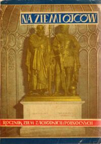Miniatura okładki  Na ziemi ojców. Rocznik Ziem Zachodnich i Północnych 1962.