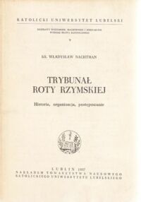 Miniatura okładki Nachtman Władysław Trybunał Roty Rzymskiej. Historia, organizacja, postępowanie.