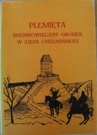 Miniatura okładki Nadolski Andrzej /red./ Plemięta średniowieczny gródek na ziemi chełmińskiej.