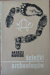 Miniatura okładki Nadolski Andrzej Ścieżki archeologów.