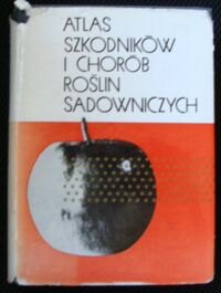 Miniatura okładki Nagy B. /red./ Atlas szkodników i chorób roślin sadowniczych.