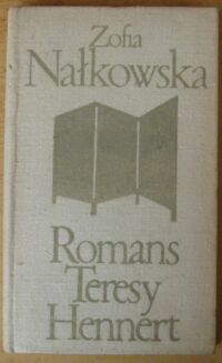 Miniatura okładki Nałkowska Zofia Romans Teresy Hennert. /Biblioteka Klasyki Polskiej i Obcej/