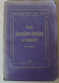 Miniatura okładki Narkiewicz-Jodko Witold, Dyksztajn Szymon Polski socyalizm utopijny na emigracyi : (dwie rozprawy).