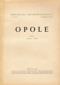 Miniatura okładki Nasz Adolf /red. Majewski Kazimierz/ Opole. /Biblioteka Archeologiczna 1/.