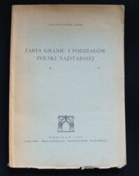 Miniatura okładki Natanson-Leski Jan Zarys granic i podziałów Polski najstarszej.