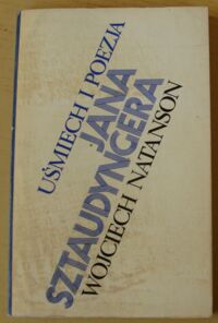 Miniatura okładki Natanson Wojciech Uśmiech i poezja Jana Sztaudyngera.