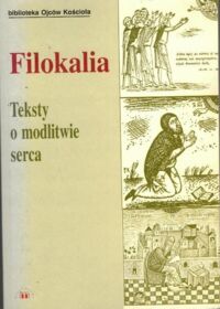 Miniatura okładki Naumowicz Józef /wstęp, przekład i oprac./ Filokalia. Teksty o modlitwie serca.